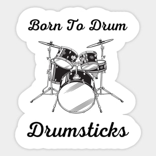 Born to drum Sticker